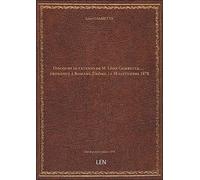 Discours in-extenso de M. Léon Gambetta,... : prononcé à Romans, Drôme, le 18 septembre 1878