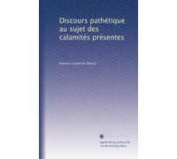 Discours pathétique au sujet des calamités présentes