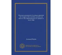 Discours prononcés à la séance générale du Congrés [des sociétés savantes de Paris et des départements] le samedi 21 avril 1906