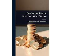 Discours Sur Le Système MonÃ(c)taire
