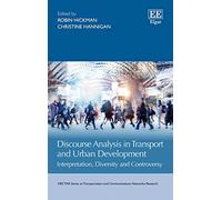 Discourse Analysis in Transport and Urban Development: Interpretation, Diversity and Controversy (NECTAR Series on Transportation and Communications Networks Research)