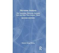 Discourse Analysis: The Questions Discourse Analysts Ask and How They Answer Them