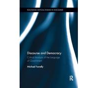 Discourse and Democracy: Critical Analysis of the Language of Government (Routledge Critical Studies in Discourse)