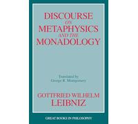 Discourse on Metaphysics and the Monadology (Great Books in Philosophy)