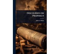 Discourses on Prophecy
