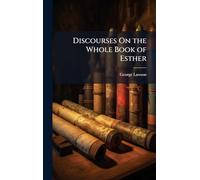 Discourses On the Whole Book of Esther