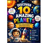 Discover 10 Amazing Planets: Fun Facts, Trivia, Coloring Pages, Word Searches, Mazes & Creative Space Activities