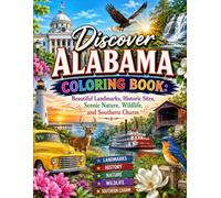 Discover Alabama Coloring Book: Beautiful Landmarks, Historic Sites, Scenic Nature, Wildlife, and Southern Charm