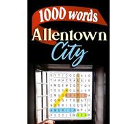 Discover Allentown: 50 Exciting Word Search Puzzles Through Pennsylvania’s Hidden Gem: Explore Allentown, PA With 1,000 Local-Themed Words - A Fun Puzzle Adventure for All Ages