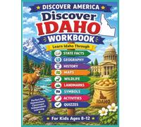 Discover America: Real-Life Geography for Kids Ages 8-12 - Idaho: 120+ Fun Geography Activities, Maps, Reading Passages, State Facts, History, ... Keys for Homeschool and Classroom Learning