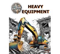 Discover and Color: Heavy Equipment