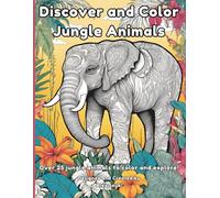 Discover and Color Jungle Animals: Explore the Wild Wonders of the Jungle with Fun Animals to Color!
