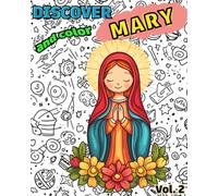 Discover and Color MARY: Catholic Children’s Coloring Book · Christian Education about the Virgin Mary (Discover and Color the Faith)