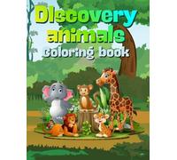 Discover Animals Coloring Book: Beautiful Animal Illustrations for Relaxation and Fun