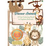Discover Animals: From kittens to majestic lions, kids will adore coloring these delightful creatures - Black and White Interior: A fun coloring book ... World Discovery - Black and White Edition.)