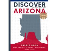 Discover Arizona Puzzle: The Ultimate State Puzzle Book: 110 Pages of Word Searches, Crosswords, and Brain Teasers | Learn Arizona History, Geography, ... America: State-by-State Puzzle Adventures)