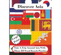 Discover Asia: Word Search, Over 600 Asian Countries, Cities, Tourist Attractions To Find 55 Puzzles A4 Size Large Print. Ideal For Travellers ... Search & Puzzlers (Discover Geography)