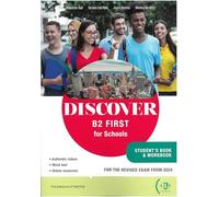 Discover. B2 first for schools. Studentìs book and Workbook. Per le Scuole superiori. Con e-book. Con espansione online