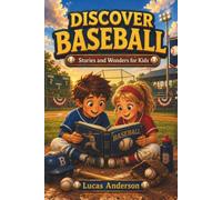 Discover Baseball: Stories and Wonders for Kids - 25 Short Illustrated Tales for Ages 5-9 (Discover Sports)