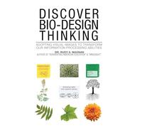 Discover Bio-Design Thinking: Adopting Visual Images to Transform Our Information Processing Abilities