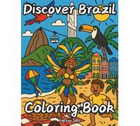 Discover Brazil Coloring Book: A Vibrant Journey Through Brazil’s Culture, Landmarks, and Nature!