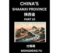 Discover China's Shaanxi Province (Part 10)- Self-learn Chinese Characters, Words, Phrases with Chinese Names, Surnames and Geography, Books for Kids, ... Understand Chinese Geographical Organization