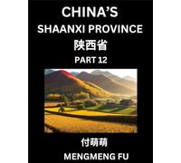 Discover China's Shaanxi Province (Part 12)- Self-learn Chinese Characters, Words, Phrases with Chinese Names, Surnames and Geography, Books for Kids, ... Understand Chinese Geographical Organization