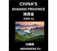 Discover China's Shaanxi Province (Part 13)- Self-learn Chinese Characters, Words, Phrases with Chinese Names, Surnames and Geography, Books for Kids, ... Understand Chinese Geographical Organization