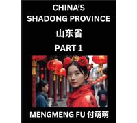 Discover China's Shandong Province (Part 1)- Self-learn Chinese Characters, Words, Phrases with Chinese Names, Surnames and Geography, Books for Kids, ... Understand Chinese Geographical Organization