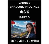 Discover China's Shandong Province (Part 6)- Self-learn Chinese Characters, Words, Phrases with Chinese Names, Surnames and Geography, Books for Kids, ... Understand Chinese Geographical Organization