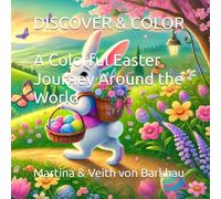 DISCOVER & COLOR A Colorful Easter Journey Around the World