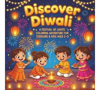 Discover Diwali: A Festival of Lights Coloring Adventure for Toddlers & Kids Ages 2-5: Simple, Fun, and Easy-to-Color Pages for Preschoolers to Learn, Celebrate, and Enjoy the Magic of Diwali