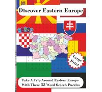Discover Eastern Europe: Word Search, Over 600 Eastern European Countries, Cities, Tourist Attractions To Find 55 Puzzles A4 Size Large Print. Ideal ... Search/Puzzle (Discover Geography)