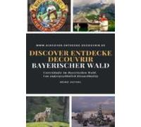Discover Entdecke Decouvrir Bayerischer Wald (ebook)