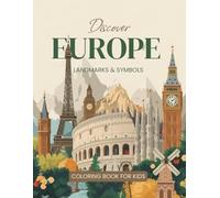 Discover Europe: Landmarks & Symbols, Coloring Book for Kids Ages 6-8: Travel-Inspired Coloring Book with 33 European Countries (Discover the World)