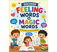 Discover Feeling Words & Magic Words: A Fun and Easy Learning & Coloring Book for Kids Ages 3-8