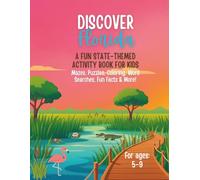 Discover Florida! An Educational Activity Book for Kids: Mazes, Word Searches, Coloring Pages, Spot the Difference, Connect-the-Dots, Fun Facts & ... 5-9) (Discover America Activity Book Series)