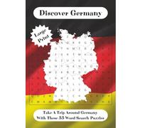 Discover Germany: Word Search, Over 600 German Towns, Cities, Tourist Attractions To Find 55 Puzzles A4 Size Large Print. Ideal For Travellers ... Search Fan (Discover Geography)