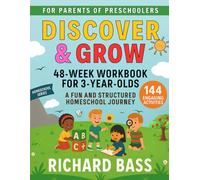 Discover & Grow 48 Week Workbook for 3 Year Olds: A Fun and Structured Homeschool Journey (Discover & Grow Homeschool Series)