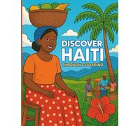 Discover Haiti through coloring: A fun and educational journey through haitian culture for kids