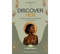 DISCOVER HER: Understanding the Woman I Am Becoming