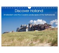 Discover Holland Amsterdam and the Coastal Landscapes of the Netherlands (Wall Calendar 2027 DIN A4 landscape), CALVENDO 12 Month Wall Calendar: ... coastal landscapes in one inspiring journey.