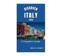 DISCOVER ITALY 2025: A Traveler’s Guide