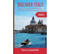 Discover Italy: A Traveler's Guide to Iconic Landmarks, Hidden Gems and Authentic Experiences