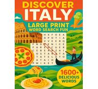 Discover Italy: Large Print Word Search Fun: Explore Italy’s Rich Culture, Landmarks, and Cuisine with Easy-to-Read Word Search Puzzles