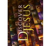 Discover Jesus: Volume 2 of 2: A Pictorial Journey Through the Life and Teachings of Jesus