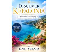 DISCOVER KEFALONIA: A Complete Travel Guide to Greece’s Most Beautiful Hidden Gem