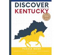 Discover Kentucky Puzzle: 110 Pages of Word Searches, Crosswords, and Brain Teasers | Learn about Kentucky History, Geography, Culture & More (Discover America: State-by-State Puzzle Adventures)