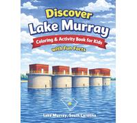 Discover Lake Murray: South Carolina Coloring & Activity Book for Kids Ages 5-10 | With Educational Fun Facts, Mazes, Word Searches & Wildlife