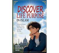 Discover Life Purpose in Islam: A Practical journey of Faith, Sharia, Inner Peace, and Living with meaning: 7 (Muslim Reverts)